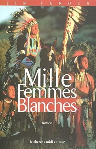 Mille femmes blanches (les carnets de may dodd)